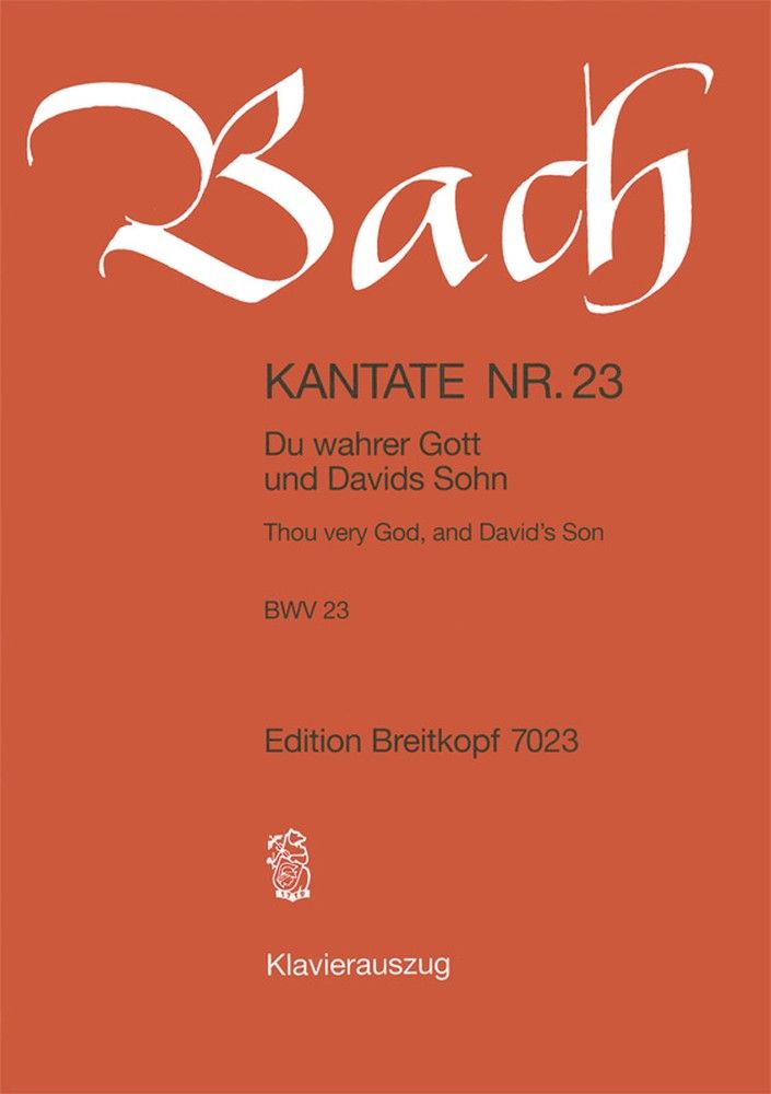 Bach: Cantata 23 (Du wahrer Gott und Davids Sohn) published by Breitkopf - vocal score