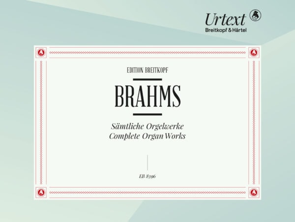 Brahms: Complete Organ Works published by Breitkopf