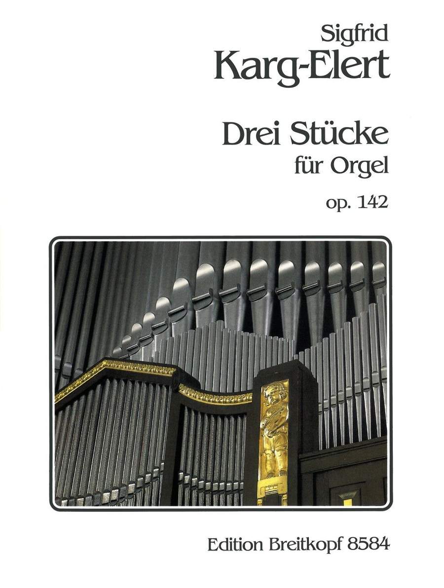 Karg-Elert: Three Pieces Opus 142 for Organ published by Breitkopf