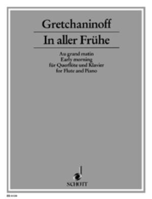 Gretchaninov: Early morning Opus 126a for Flute published by Schott