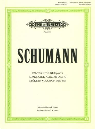 Schumann: Fantasy Pieces Opus 73, Adagio and Allegro Opus 70, 5 Pieces Opus 102 for Cello published by Peters