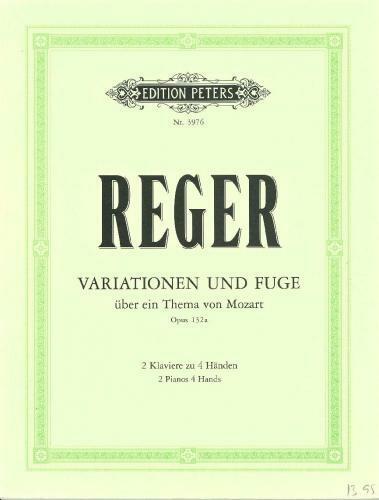 Reger: Variations & Fugue on a Theme by Mozart Opus 132a for Two Pianos published by Peters