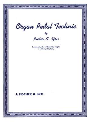 Yon: Organ Pedal Technic published by J. Fischer & Bro
