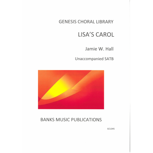 Hall: Lisa's Carol for unaccompanied SATB published by Banks