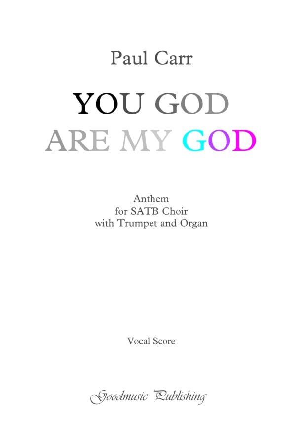 Carr: You, God, are my God published by Goodmusic - Trumpet Part