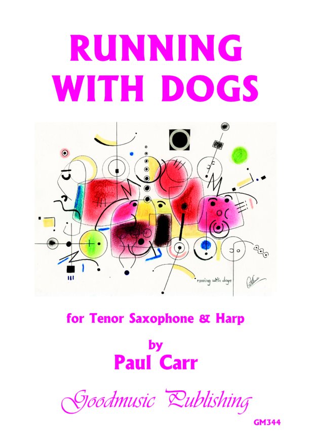Carr: Running With Dogs for tenor sax & harp published by Goodmusic