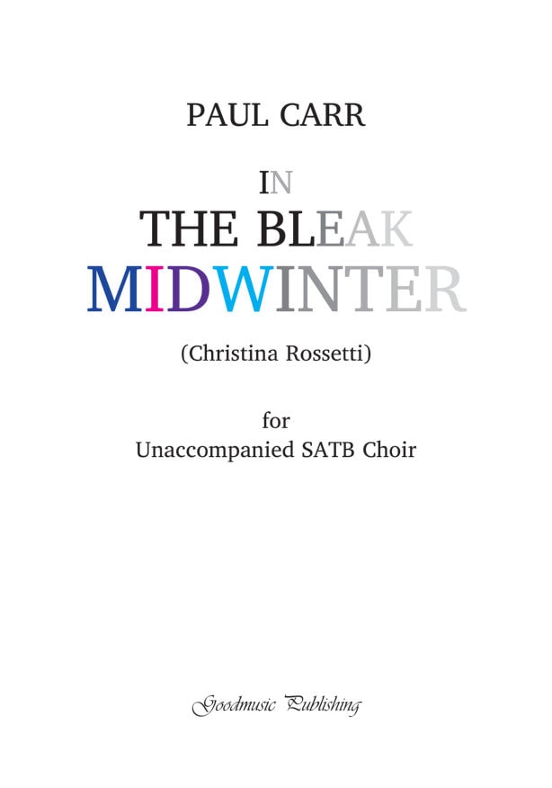 Carr: In The Bleak Midwinter SATB published by Goodmusic