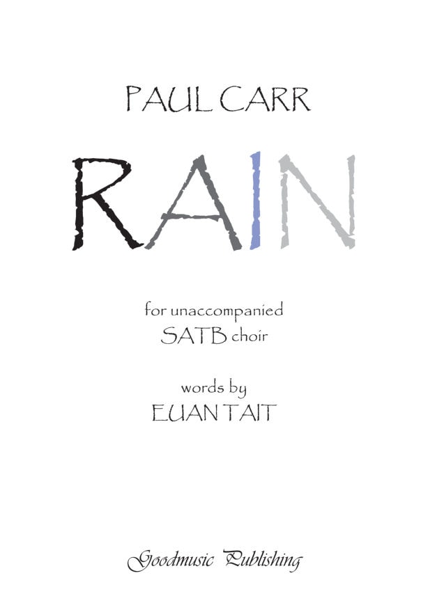 Carr: Rain SATB published by Goodmusic