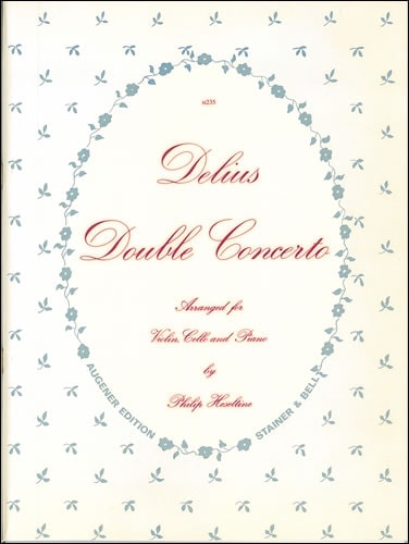 Delius: Double Concerto arranged for Violin, Cello and Piano published by Stainer & Bell