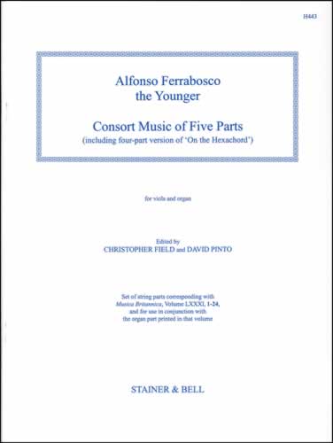 Ferrabosco the Younger: Consort Music of Five Parts published by Stainer & Bell