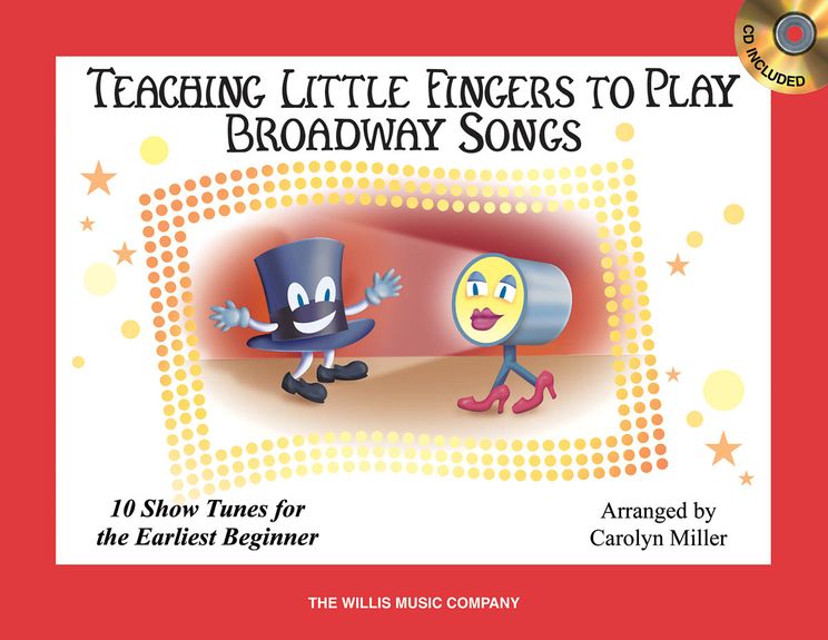 Teaching Little Fingers to Play: Broadway Songs published by Willis (Book & CD)
