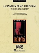 A Canadian Brass Christmas for Orchestra published by Hal Leonard - Set (Score & Parts)