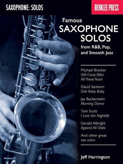 Famous Saxophone Solos - From R&B, Pop And Smooth Jazz published by Berklee