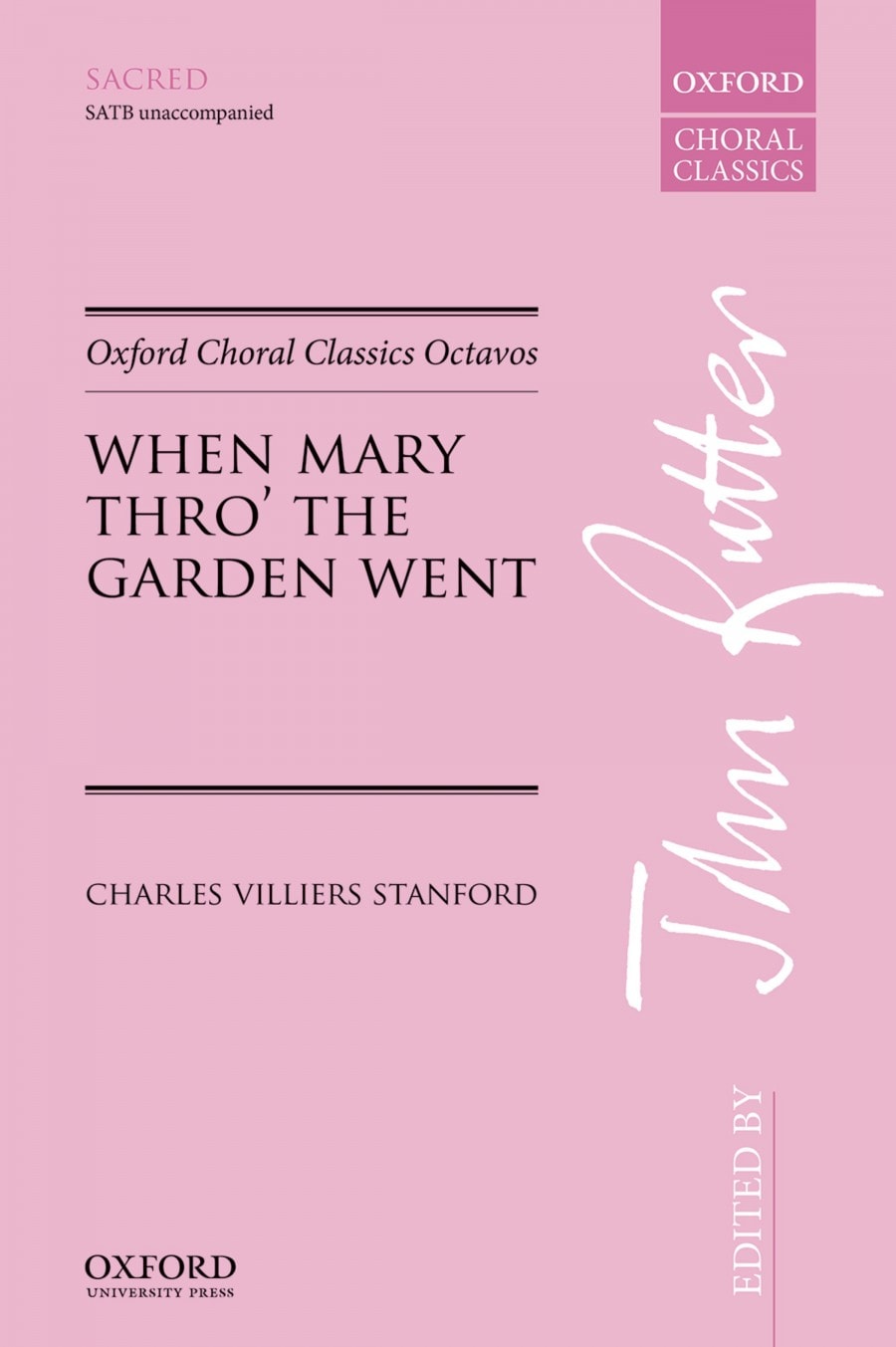 Stanford: When Mary thro' the garden went SATB published by OUP