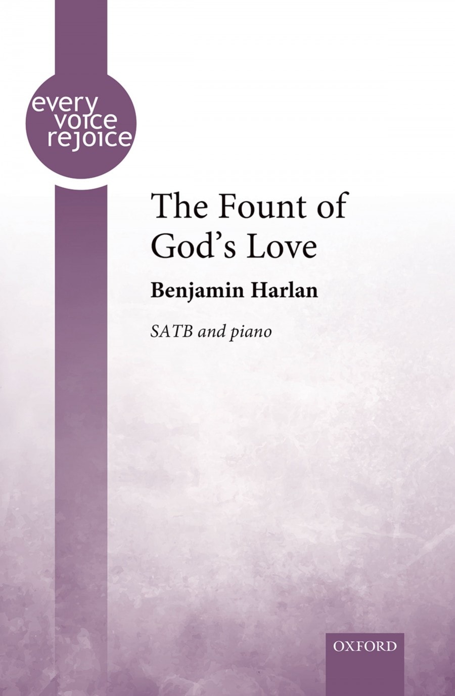 The Fount of God's Love SATB by Harlan published by OUP