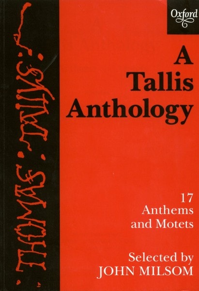 Tallis: A Tallis Anthology published by OUP