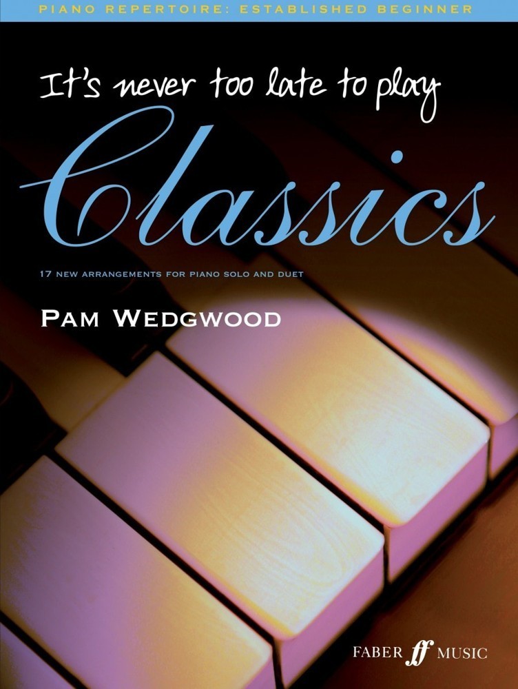 Forwoods ScoreStore Wedgwood It's Never Too Late To Play Classics
