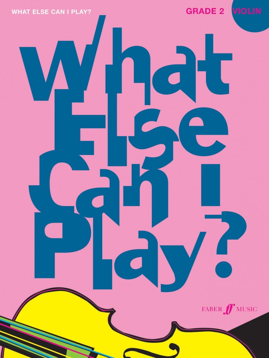 What Else Can I Play? Violin Grade 2 published by Faber