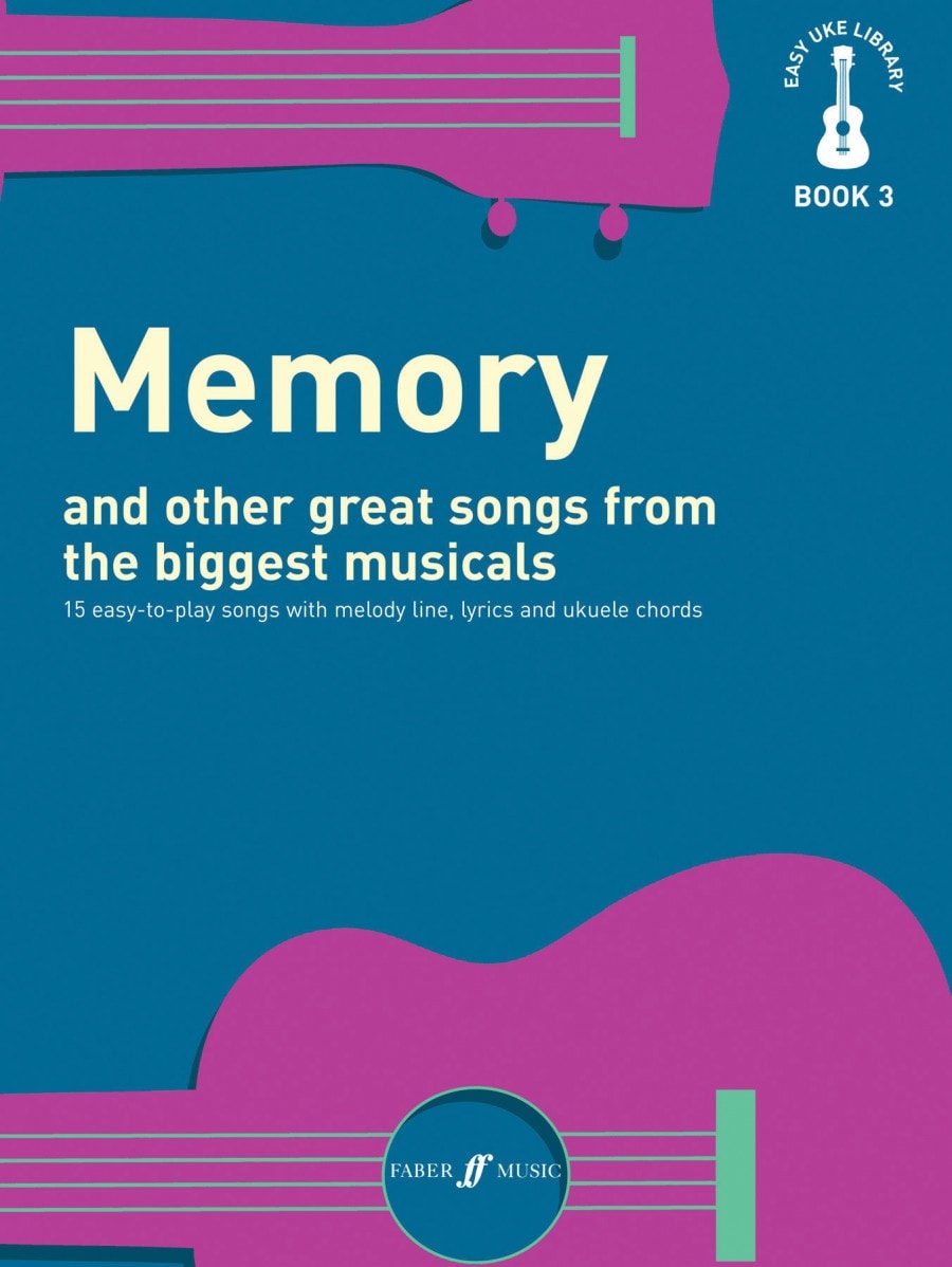 Easy Uke Library Book 3: Memory And Other Great Songs From The Biggest Musicals published by Faber