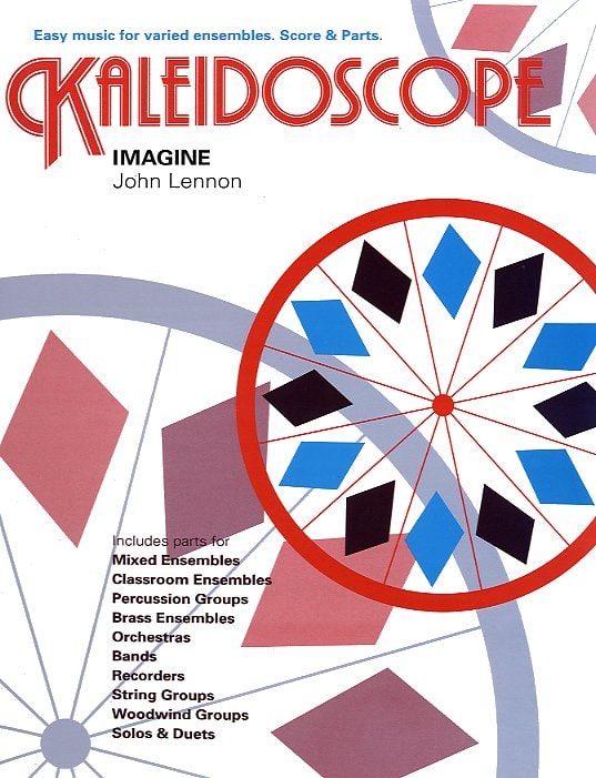 Kaleidoscope : Imagine by Lennon for Flexible Ensemble published by Chester