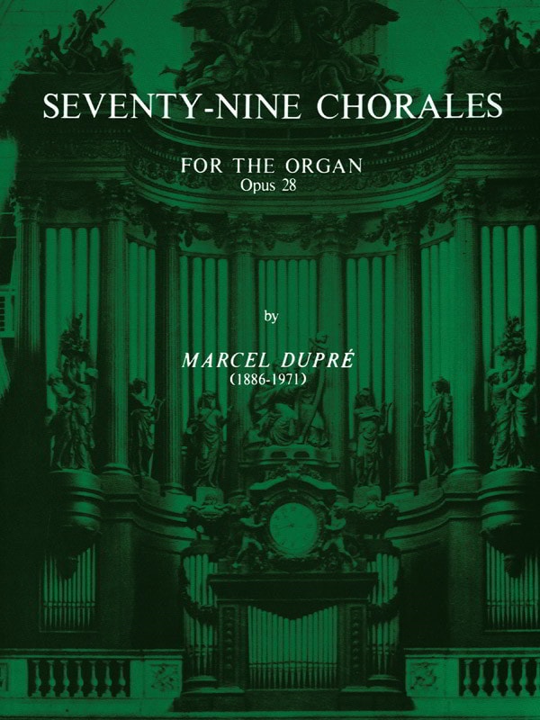 Dupre: 79 Chorales Opus 28 for Organ published by Alfred