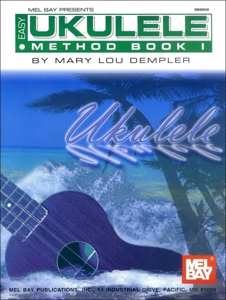 Easy Ukulele Method Book 1 published by Mel Bay