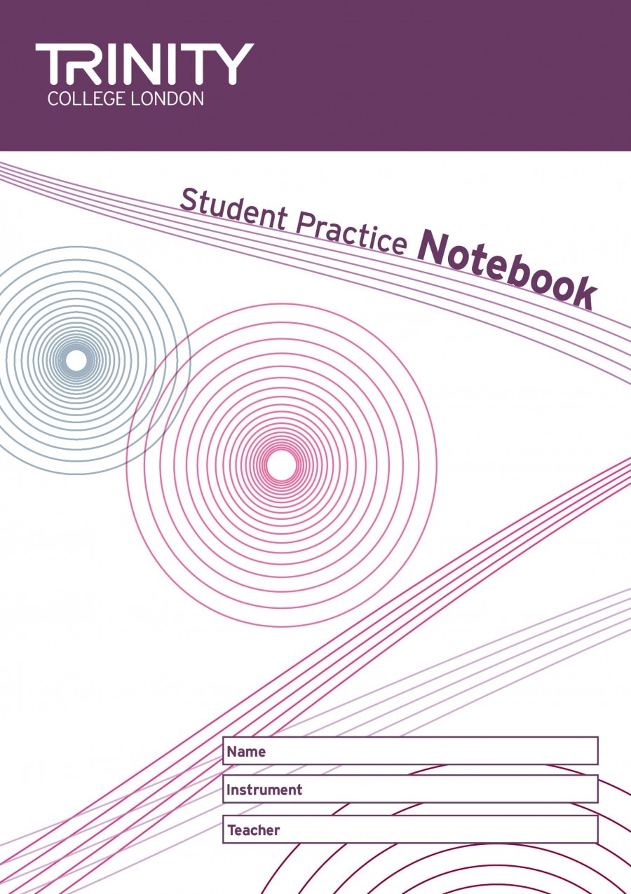Trinity College London: Student Practice Notebook
