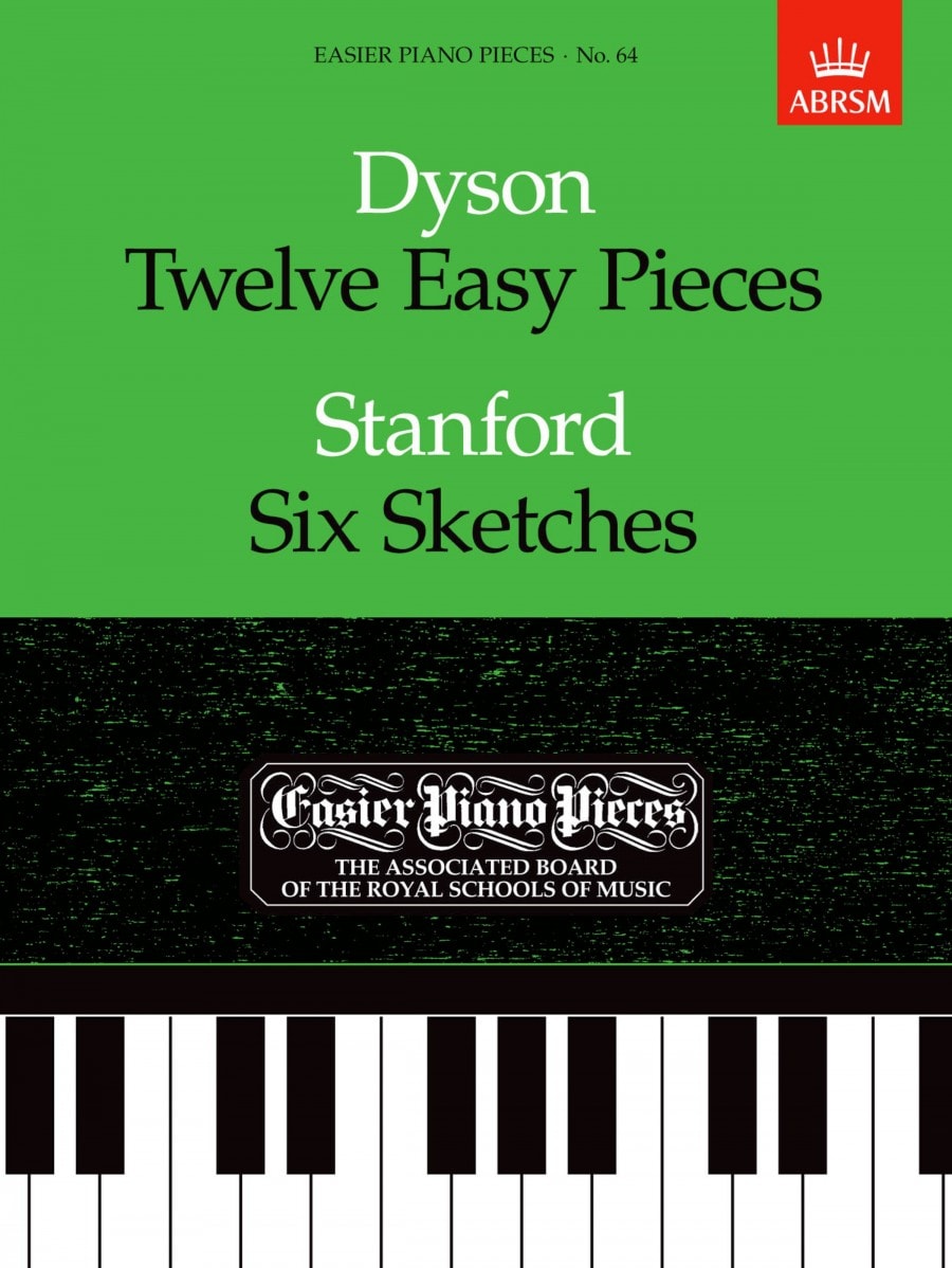 Dyson/Stanford: Twelve Easy Pieces/Six Sketches for Piano published by ABRSM