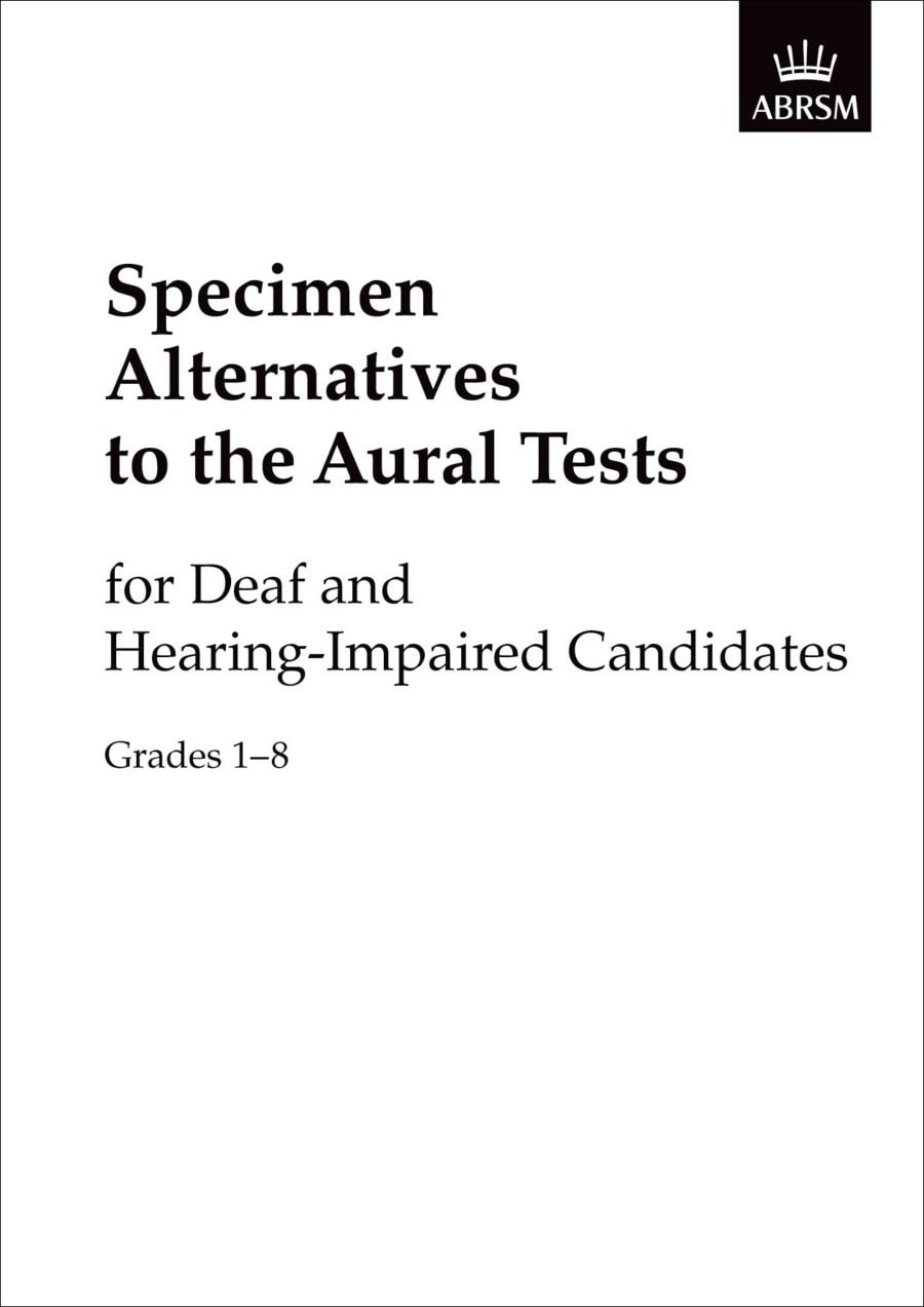 ABRSM Specimen Alternatives to the Aural Tests for Deaf and Hearing-Impaired candidates