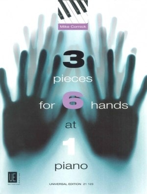 Cornick: 3 Pieces for 6 Hands at one Piano published by Universal Edition