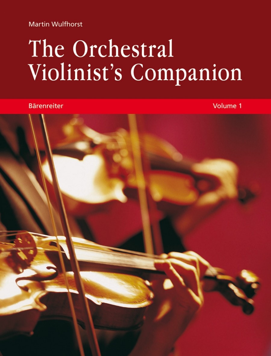 Wulfhorst: The Orchestral Violinist's Companion, Volumes 1 + 2 published by Barenreiter