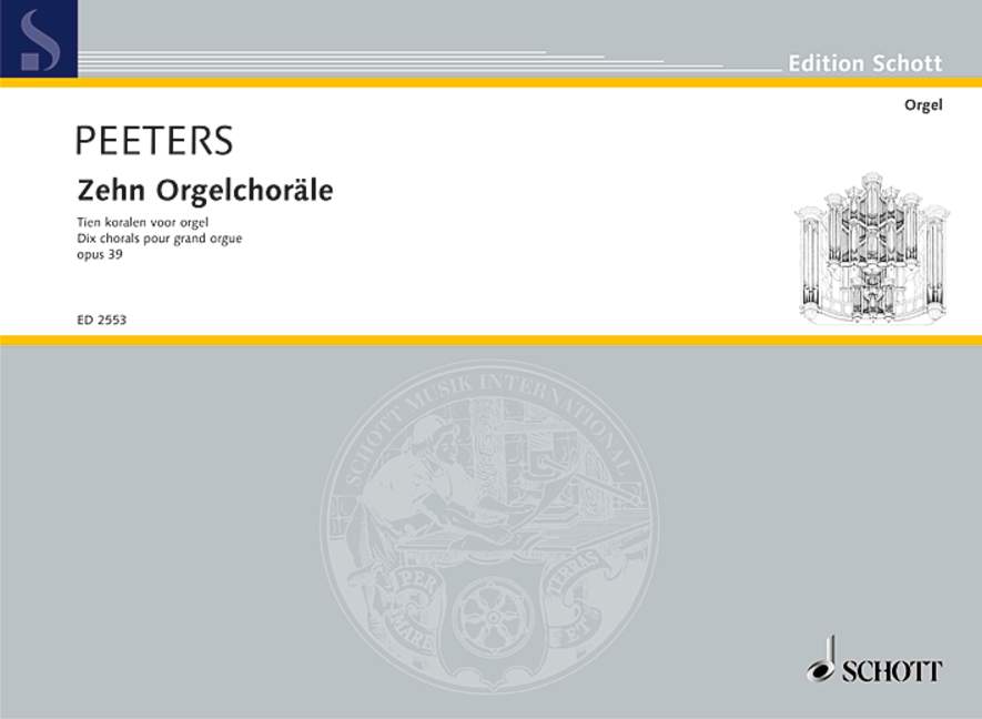 Peeters: Ten Organ Chorales Opus 39 published by Schott