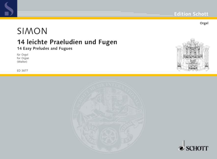 Simon: 14 Easy Preludes & Fugues for Organ published by Schott