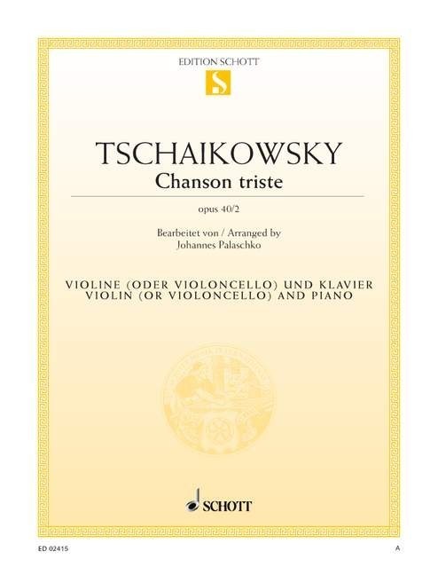 Tchaikovsky: Chanson Triste Opus 40 No 2 for Cello or Violin published by Schott