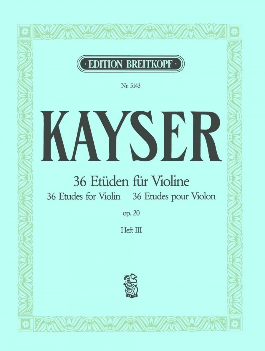 Kayser: 36 Elementary and Progressive Studies Opus 20 Volume 3 for Violin published by Breitkopf