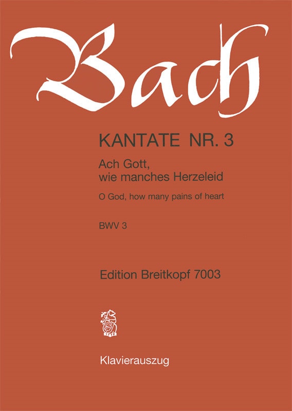 Bach: Cantata 3 (Ach Gott, wie manches Herzeleid) published by Breitkopf - Vocal Score