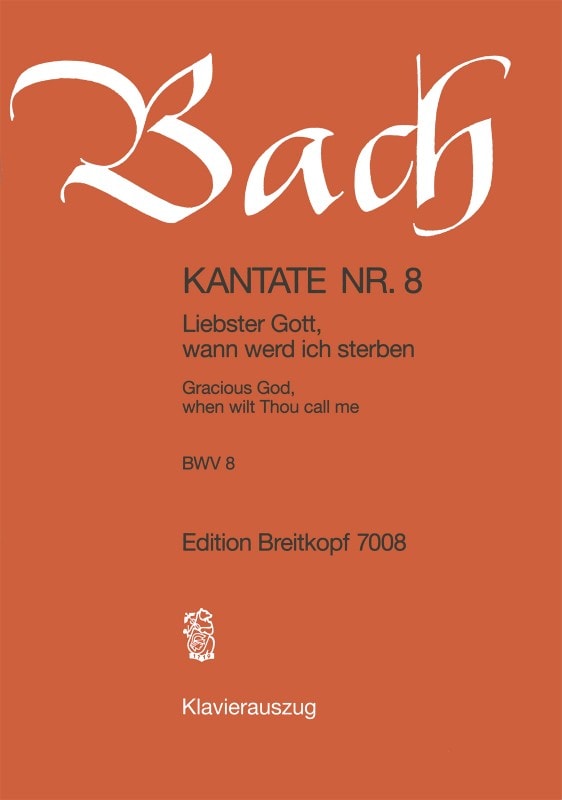 Bach: Cantata 8 (Liebster Gott, wann werd ich sterben) published by Breitkopf  - Vocal Score