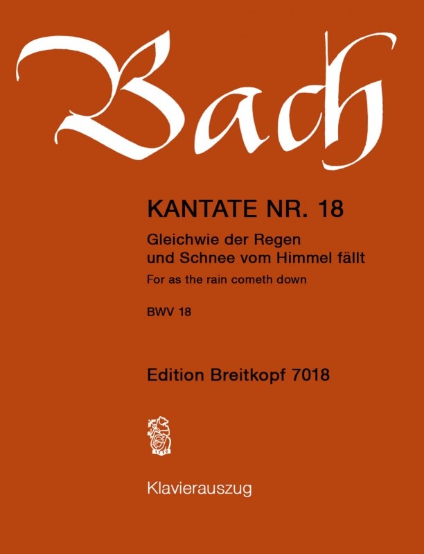 Bach: Cantata 18 (Gleichwie der Regen und Schnee vom Himmel fällt) published by Breitkopf - Vocal Score