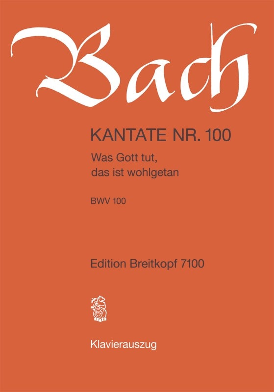 Bach: Cantata 100 (Was Gott tut, das ist wohlgetan) published by Breitkopf -  Vocal Score