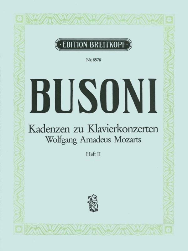 Busoni: Cadenzas for Mozart's Piano Concertos 2 published by Breitkopf