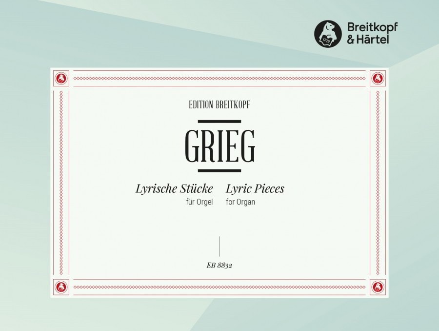 Grieg: Lyric Pieces for Organ published by Breitkopf