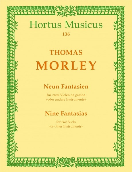 Morley: Nine Fantasias for Viola da Gamba published by Barenreiter