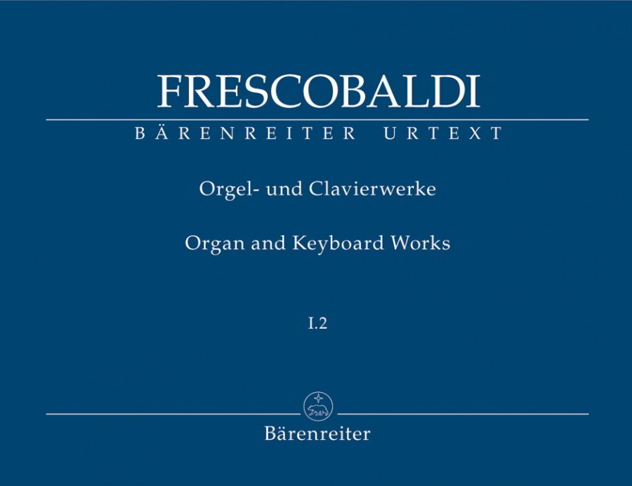 Frescobaldi: Organ and Keyboard Works Volume I.2 published by Barenreiter