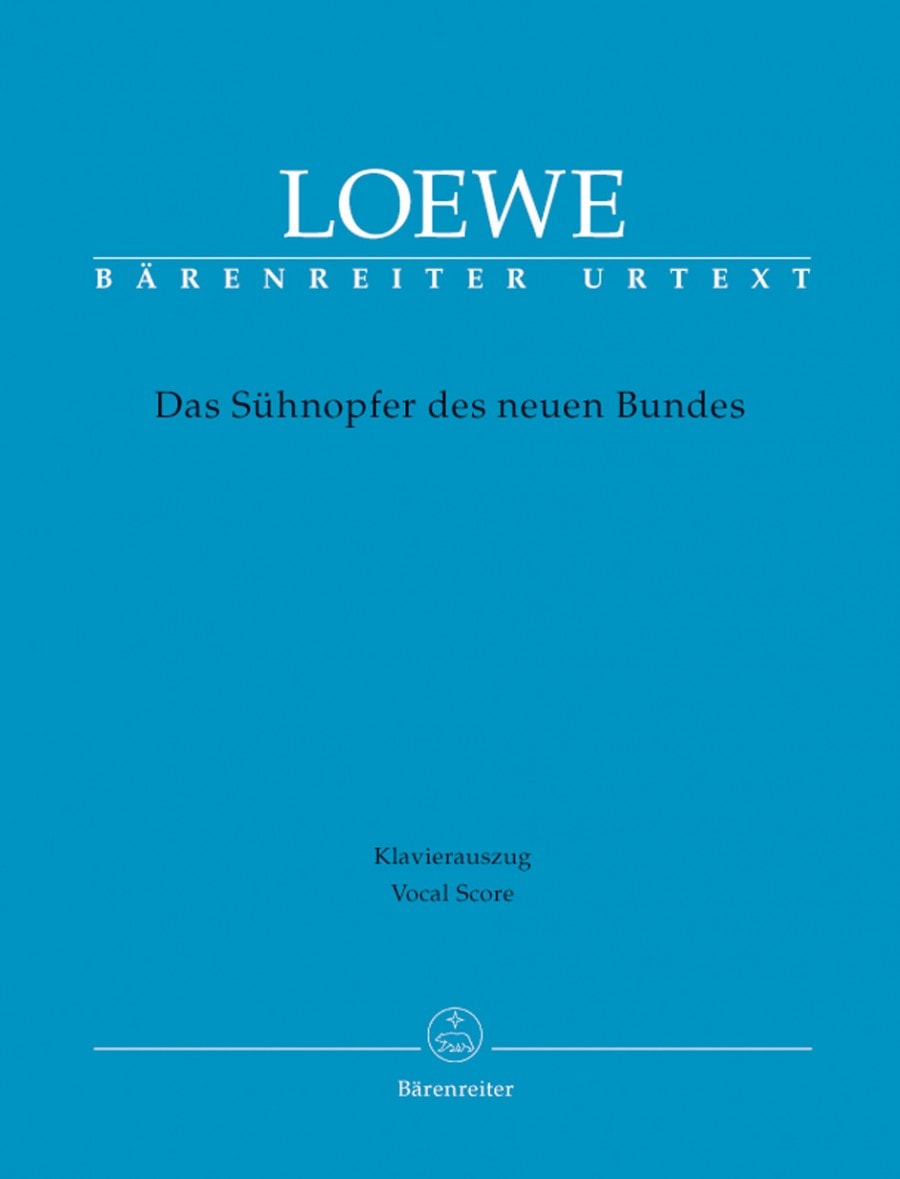 Loewe: Das Suehnopfer des neuen Bundes Passion Oratorio published by Barenreiter Urtext - Vocal Score