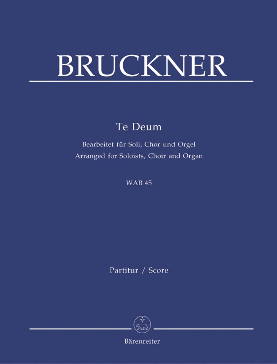 Bruckner: Te Deum (Version for Choir & Organ) (Series: Choir & Organ) published by Barenreiter - Vocal Score