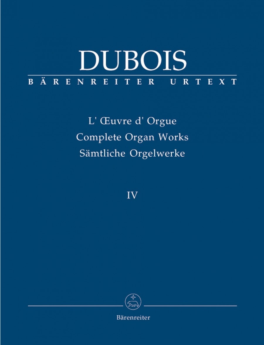 Dubois: Complete Organ Works Volume 4 published by Barenreiter