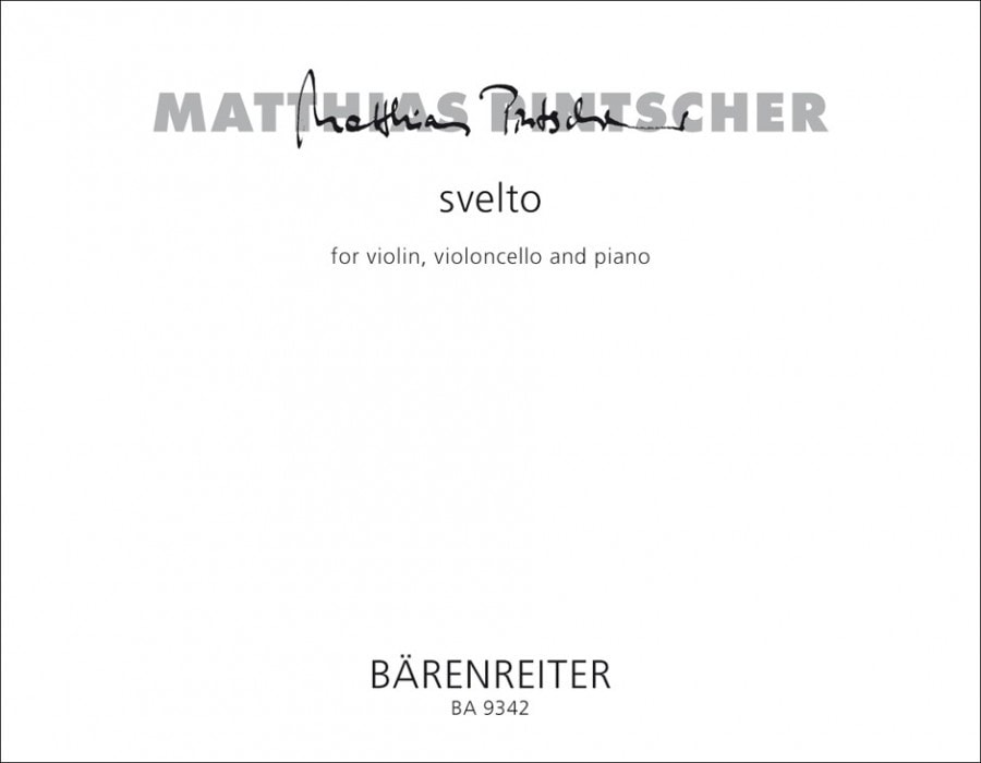 Pintscher: svelto (2006) for Violin, Cello & Piano published by Barenreiter