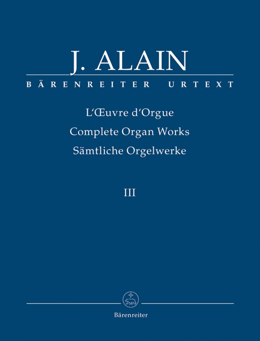 Alain: Complete Organ Works Volume 3 published by Barenreiter