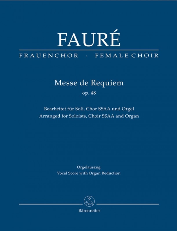 Faure: Requiem, Op48 (SSAA & Organ) published by Barenreiter Urtext - Vocal Score
