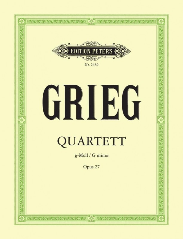 Grieg: String Quartet in G minor Opus 27 published by Peters